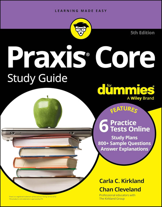 PRAXIS Core Study Guide for Dummies: Book + 6 Practice Tests Online for Math 5733, Reading 5713, and Writing 5723