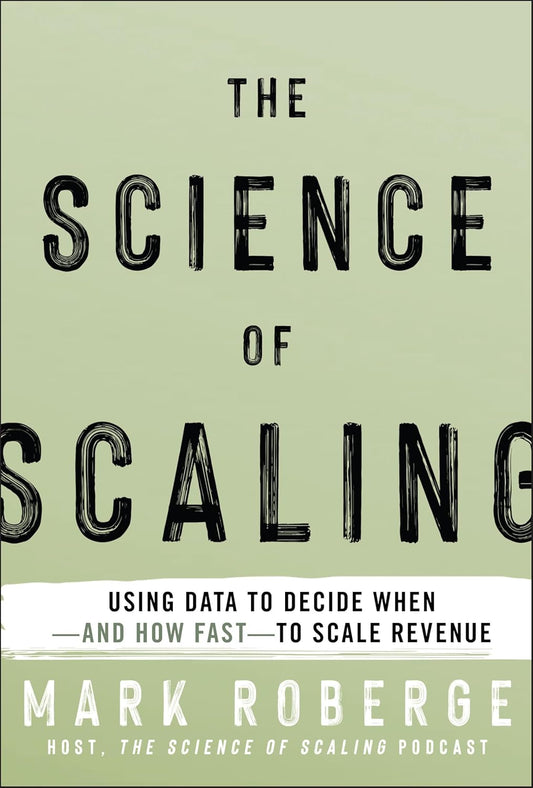 The Science of Scaling: Using Data to Decide When-And How Fast-To Scale Revenue