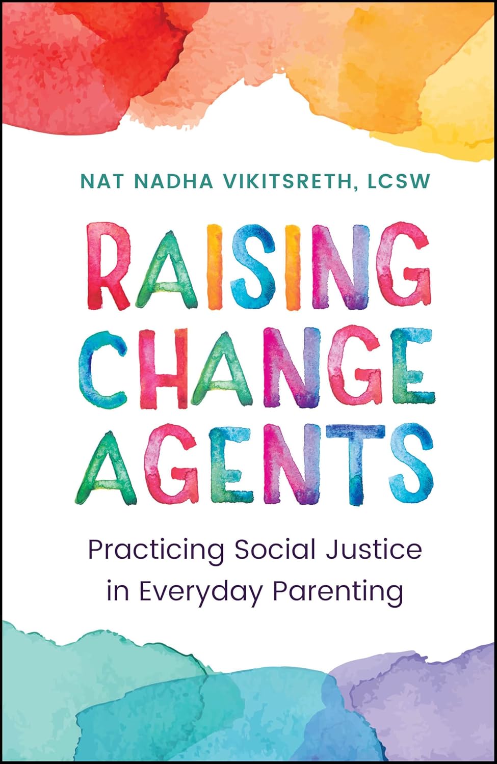 Raising Change Agents: Practicing Social Justice in Everyday Parenting