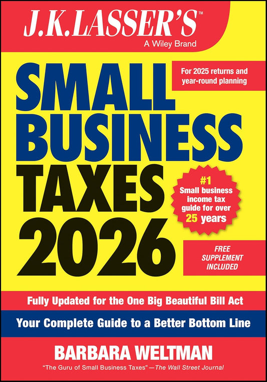 J.K. Lasser's Small Business Taxes 2026: Your Complete Guide to a Better Bottom Line