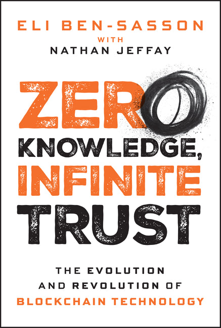 Zero Knowledge, Infinite Trust: The Evolution and Revolution of Blockchain Technology
