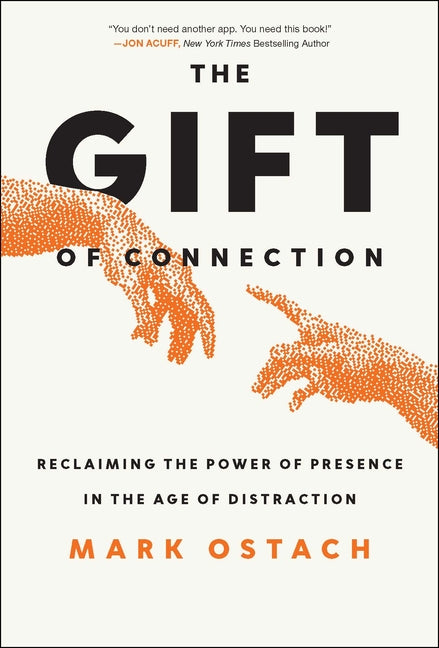 The Gift of Connection: Reclaiming Presence in the Age of Distraction