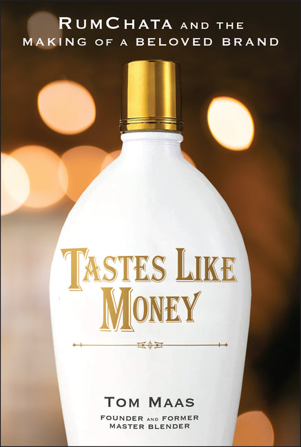 Tastes Like Money: Rumchata and the Making of a Beloved Brand
