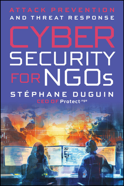 Cybersecurity for NGOs: Attack Prevention and Threat Response