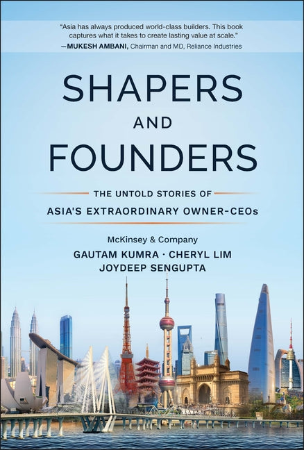 Shapers and Founders: The Untold Stories of Asia's Extraordinary Owner-Ceos
