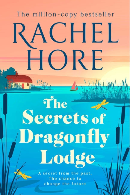 The Secrets of Dragonfly Lodge: Discover the Captivating New Novel from the Million-Copy Bestseller Rachel Hore