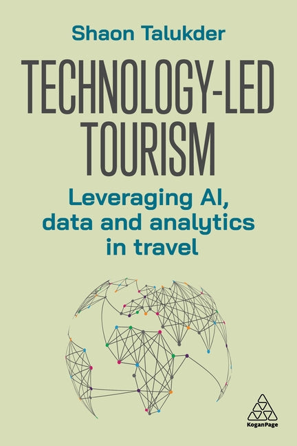 Technology-Led Tourism: Leveraging Ai, Data and Analytics in Travel