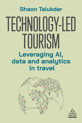 Technology-Led Tourism: Leveraging Ai, Data and Analytics in Travel