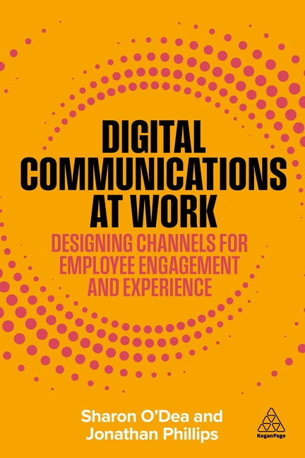 Digital Communications at Work: Designing Channels for Employee Engagement and Experience