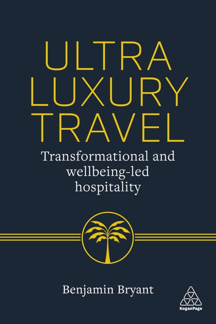 Ultra-Luxury Travel: Transformational and Wellbeing-Led Hospitality