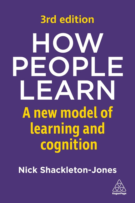 How People Learn: A New Model of Learning and Cognition