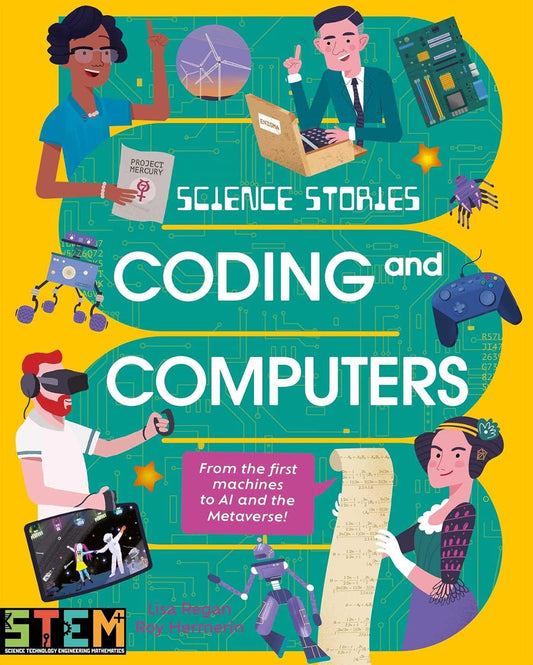 Science Stories: Coding and Computers: From the First Machines to AI and the Metaverse