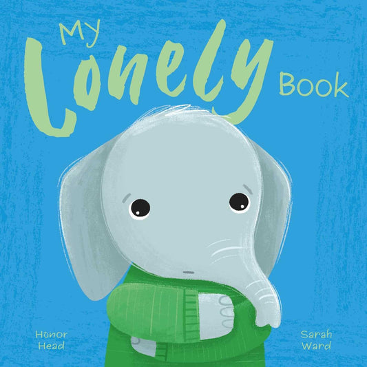My Lonely Book: A Picture Book on Understanding and Managing Emotions