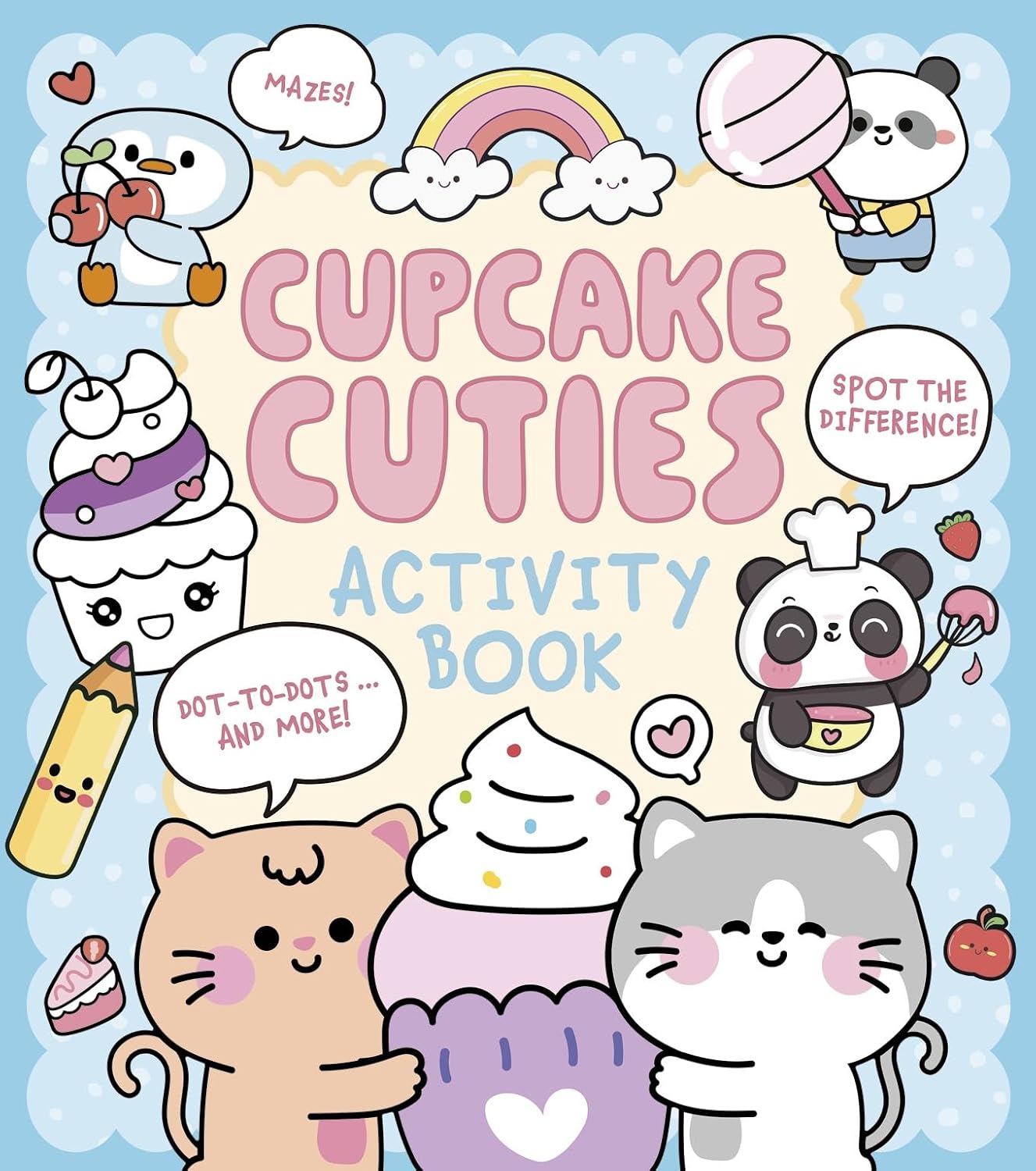 Cupcake Cuties Activity Book: Mazes, Spot the Difference, Dot-To-Dots... and More!