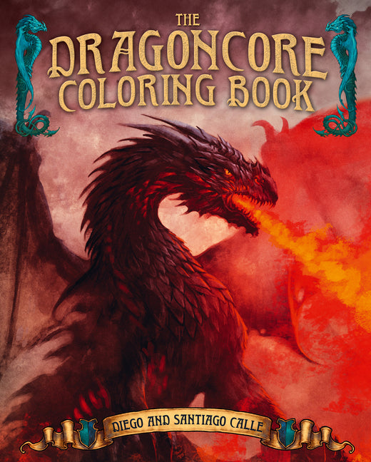 The Dragoncore Coloring Book: Features 40 Illustrations of Fantasy's Most Legendary Monster