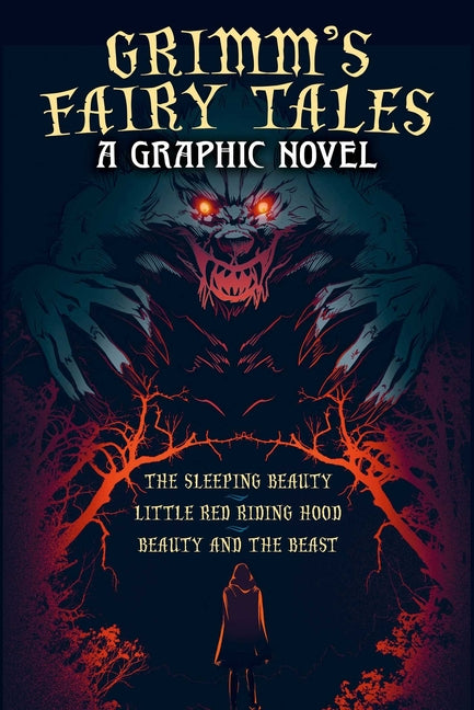 Grimm's Fairy Tales: A Graphic Novel: The Sleeping Beauty, Little Red Riding Hood, Beauty and the Beast