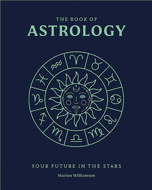 The Book of Astrology: The Future in Your Stars