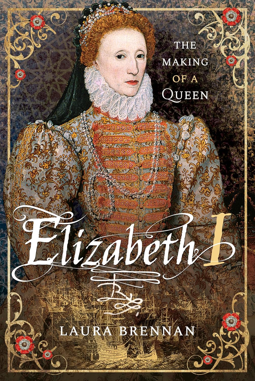 Elizabeth I The Making of a Queen