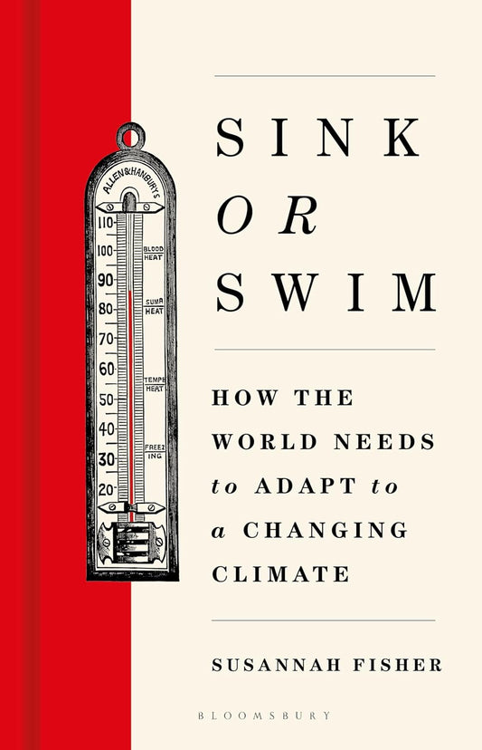 Sink or Swim: How the World Needs to Adapt to a Changing Climate