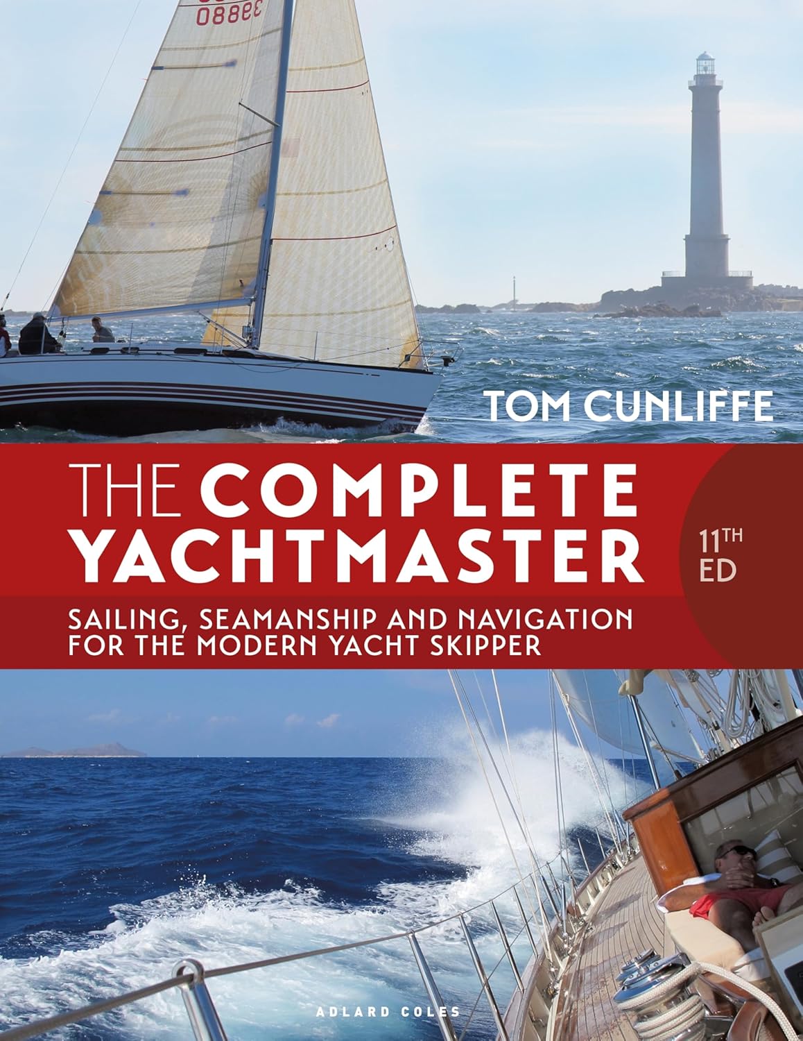 The Complete Yachtmaster 11th Edition: Sailing, Seamanship and Navigation for the Modern Yacht Skipper