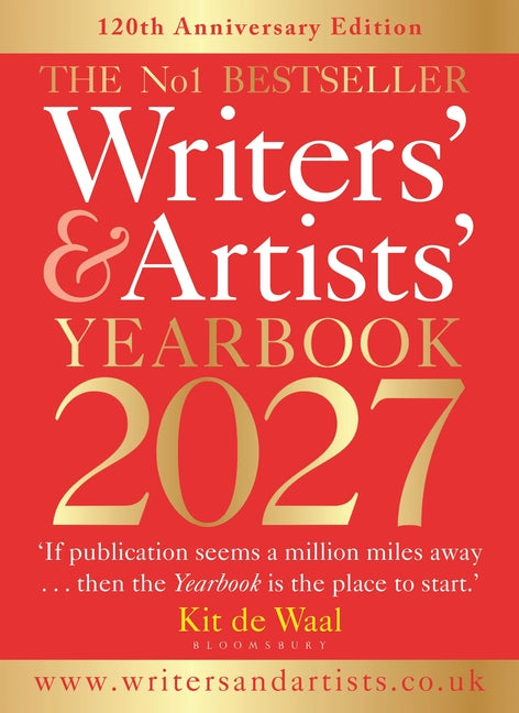 Writers' & Artists' Yearbook 2027: The Best Advice on How to Write and Get Published