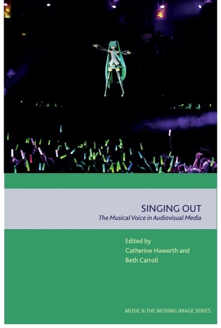 Singing Out: The Musical Voice in Audiovisual Media