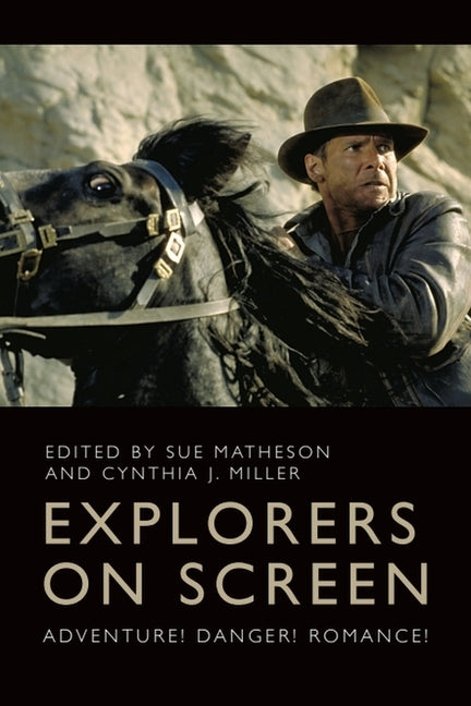 Explorers on Screen: Adventure! Danger! Romance!