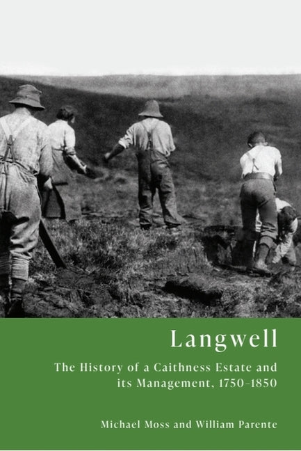 Langwell: The History of a Caithness Estate and Its Management, 1750-1850