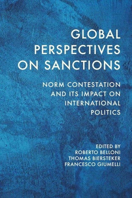 Global Perspectives on Sanctions: Norm Contestation and Its Impact on International Politics