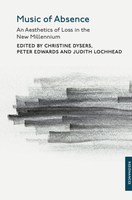 Music of Absence: An Aesthetics of Loss in the New Millennium