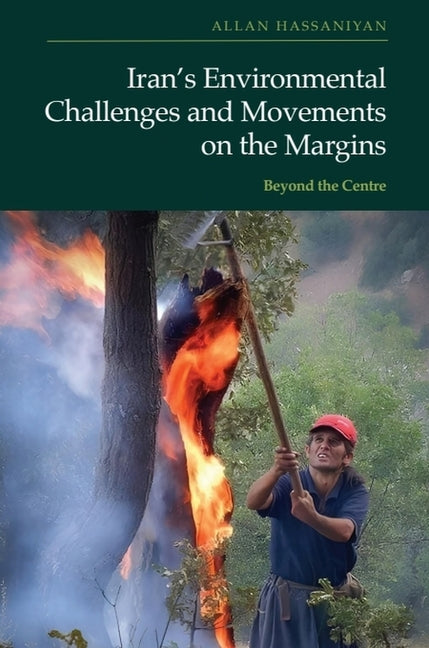 Iran's Environmental Challenges and Movements on the Margins: Beyond the Centre