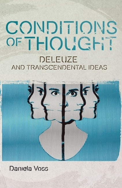 Conditions of Thought: Deleuze and Transcendental Ideas