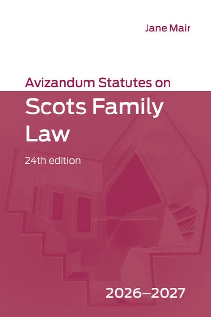 Avizandum Statutes on Scots Family Law: 2026-2027, 24th Edition
