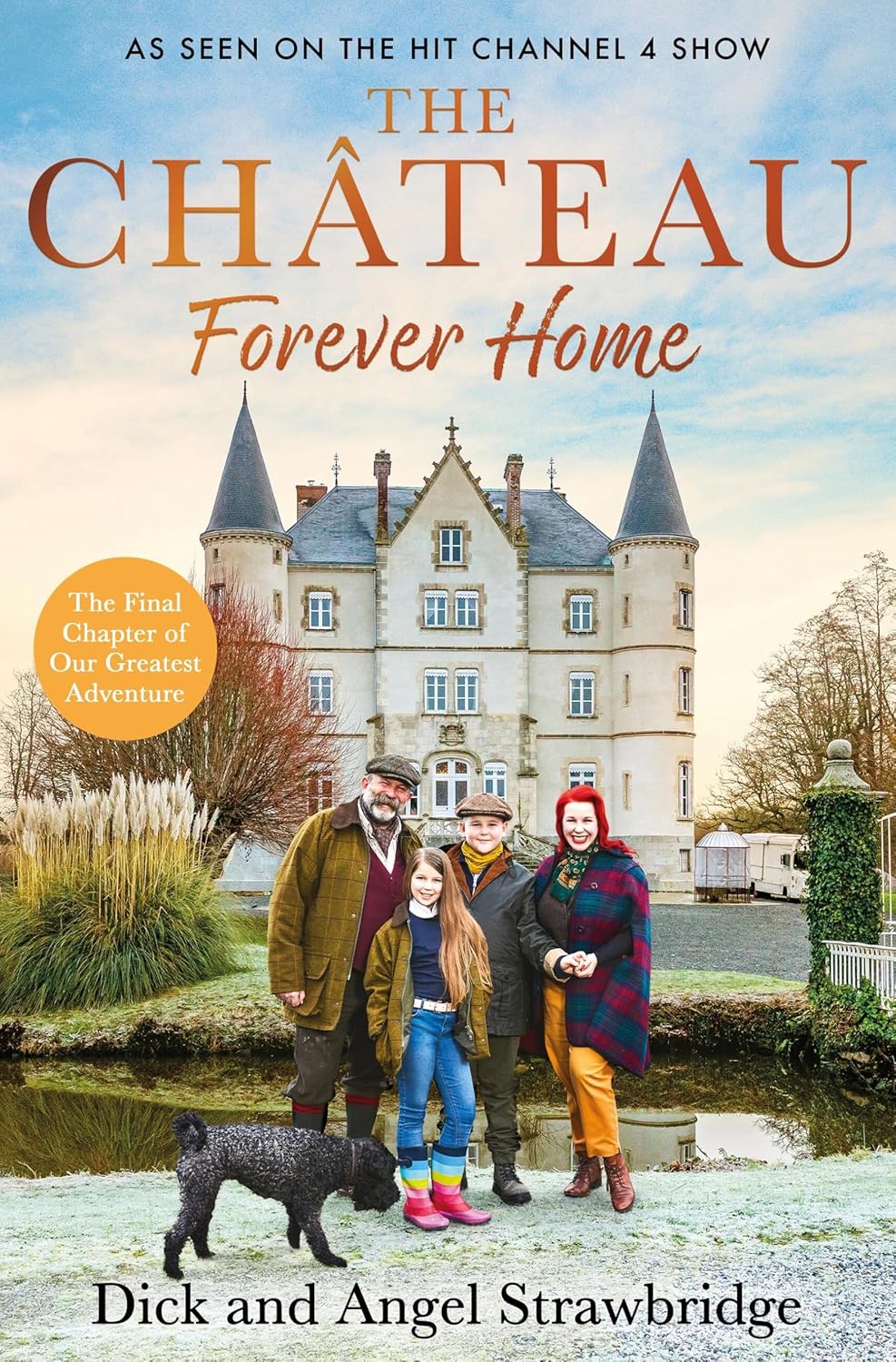 The Chateau - Forever Home: The Instant Sunday Times Bestseller, as Seen on the Hit Channel 4 Series Escape to the Chateau