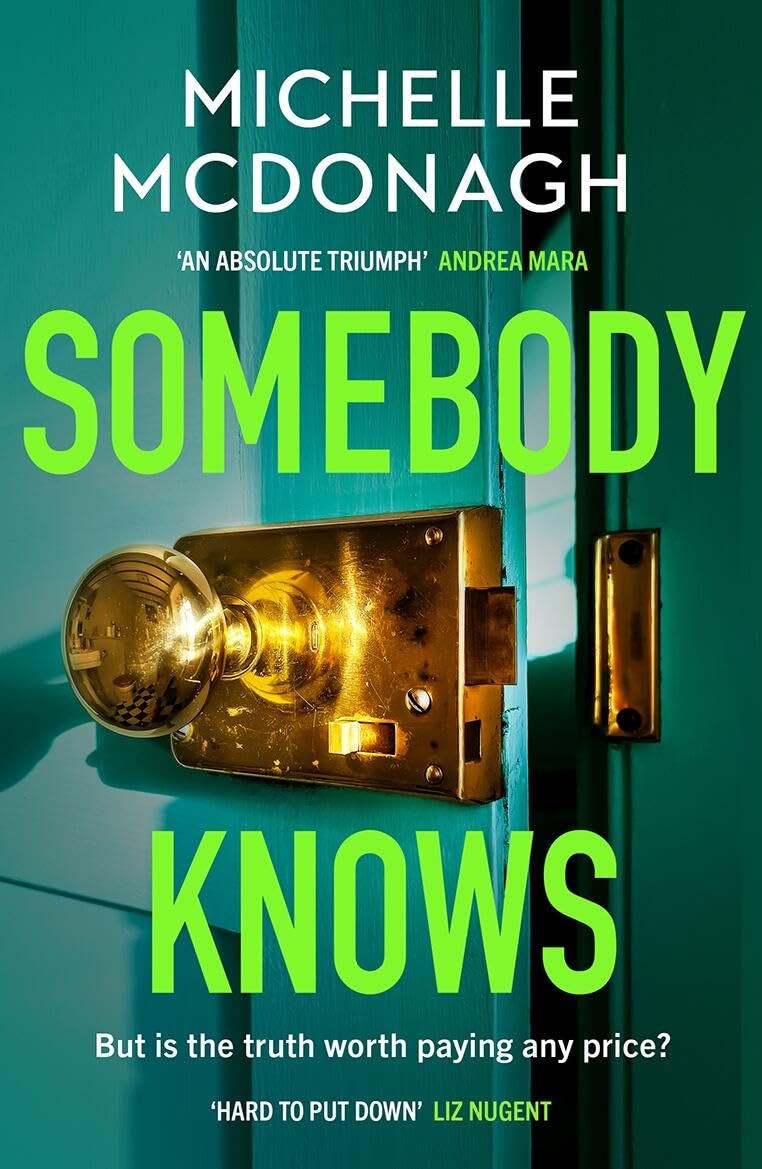 Somebody Knows A Gripping, Addictive Page-Turner about Dangerous Secrets and the Lengths People Will Go to Keep Them