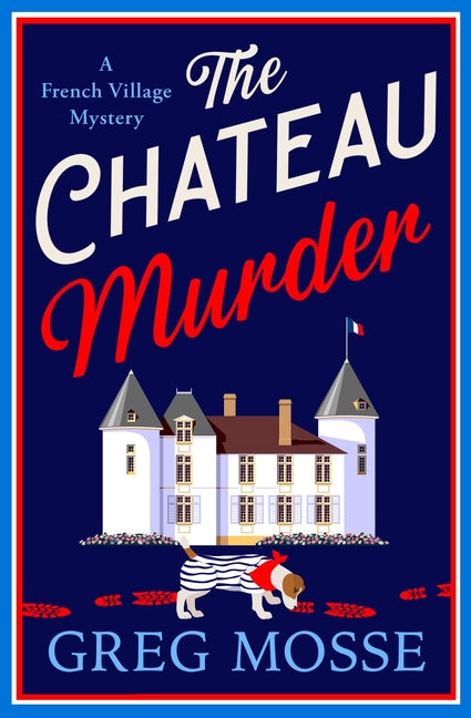 The Chateau Murder: A Charming Murder Mystery and Utterly Gripping Cozy Crime Novel for 2026