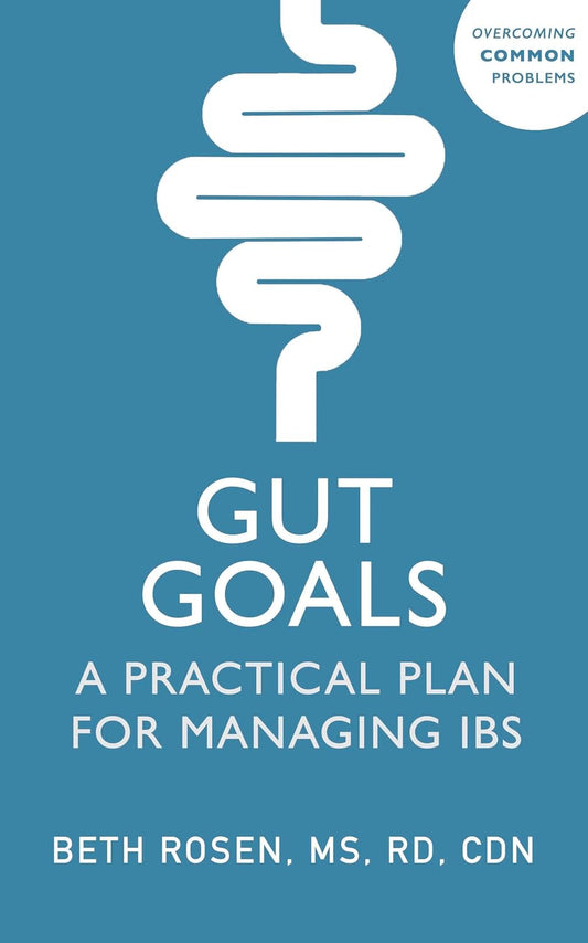 Gut Goals: A Practical Plan for Managing Ibs