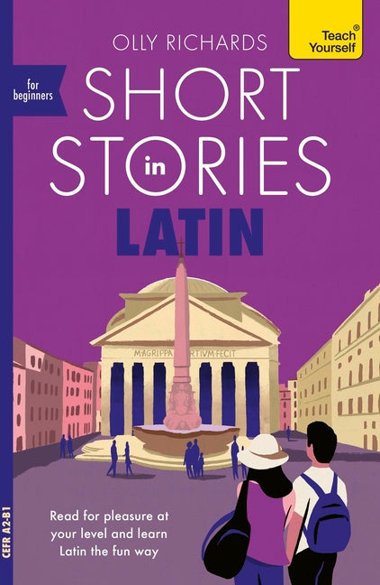 Short Stories in Latin for Beginners: Read for Pleasure at Your Level, Expand Your Vocabulary and Learn Latin the Fun Way!