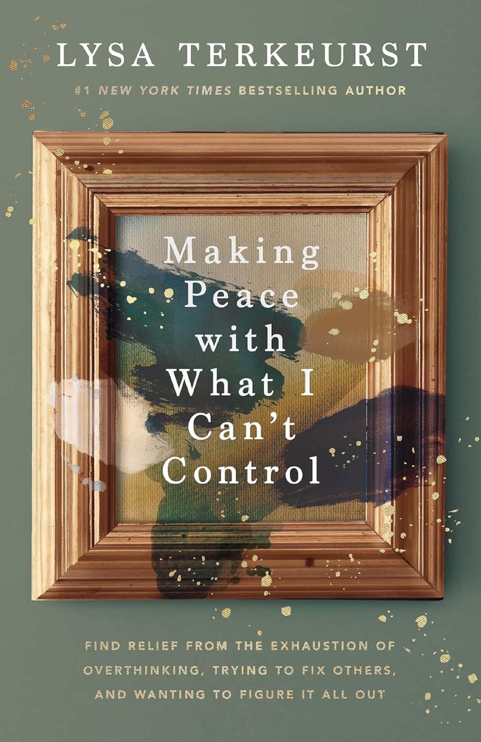Making Peace with What I Can't Control: Find Relief from the Exhaustion of Overthinking, Trying to Fix Others, and Wanting to Figure It All Out