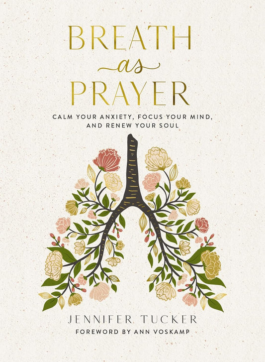 Breath as Prayer: Calm Your Anxiety, Focus Your Mind, and Renew Your Soul - The Perfect Christian Gifts for Women