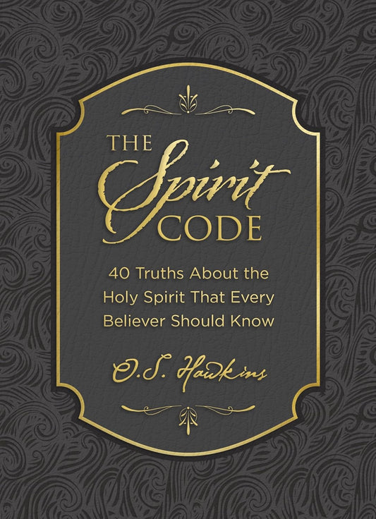 The Spirit Code: 40 Truths about the Holy Spirit That Every Believer Should Know (a 40-Day Devotional)