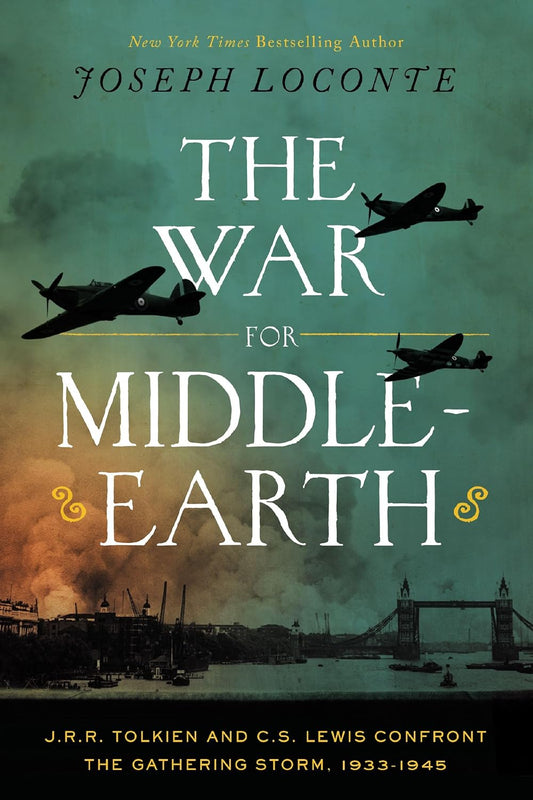 The War for Middle-Earth: J.R.R. Tolkien and C.S. Lewis Confront the Gathering Storm, 1933-1945