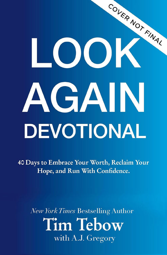 40 Days to Look Again: A Devotional to Embrace Your Worth, Reclaim Your Hope, and Run with Confidence