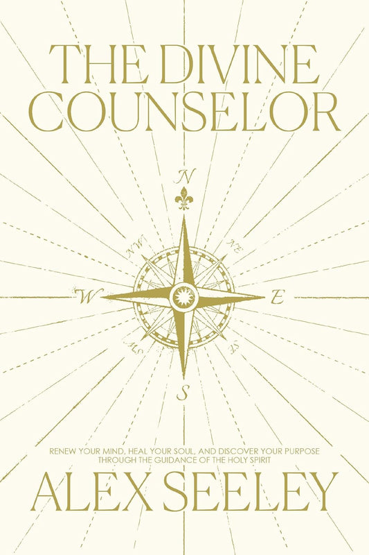 The Divine Counselor: Renew Your Mind, Heal Your Soul, and Discover Your Purpose Through the Guidance of the Holy Spirit