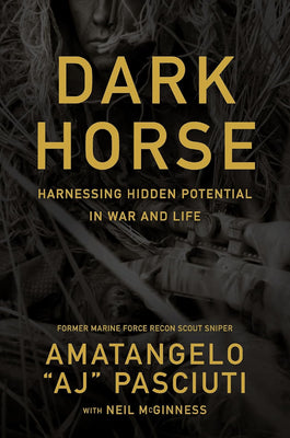 Darkhorse: Harnessing Hidden Potential in War and Life
