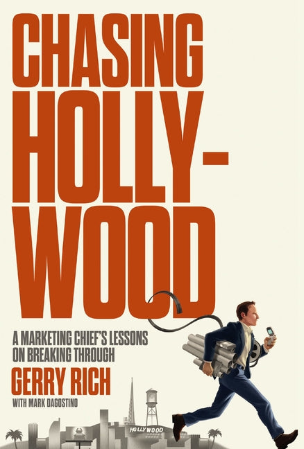 Chasing Hollywood: A Marketing Chief's Lessons on Breaking Through