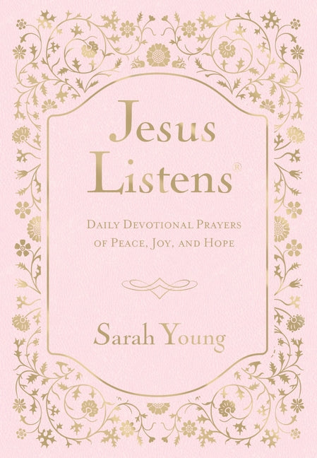 Jesus Listens, Pink Leathersoft, with Scripture References: Daily Devotional Prayers of Peace, Joy, and Hope (a 365-Day Prayer Book)