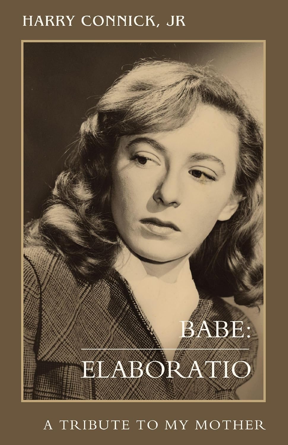Babe: Elaboratio: A Tribute to My Mother