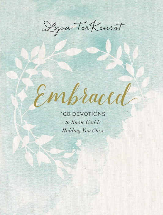 Embraced: 100 Devotions to Know God Is Holding You Close - A Daily Devotional for Comfort and Confidence - The Perfect Christian Gifts for Women