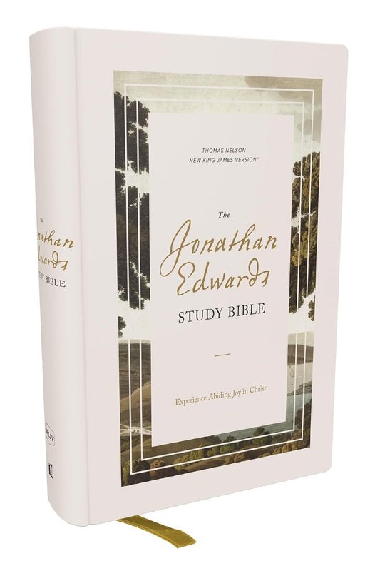 The Jonathan Edwards Study Bible: Experience Abiding Joy in Christ (Nkjv, Hardcover, Red Letter, Comfort Print)
